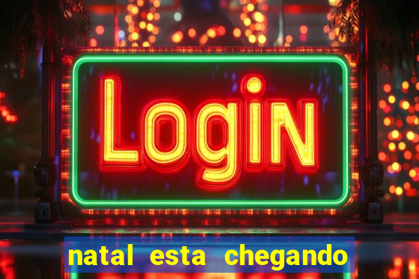 natal esta chegando plim plim